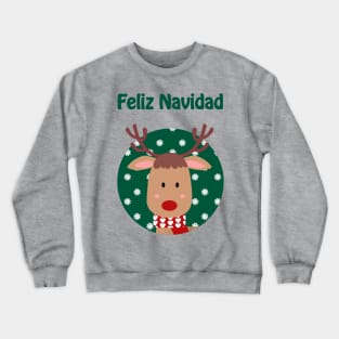 Feliz Navidad - Cute reindeer wishing merry Christmas in Spanish Crewneck Sweatshirt